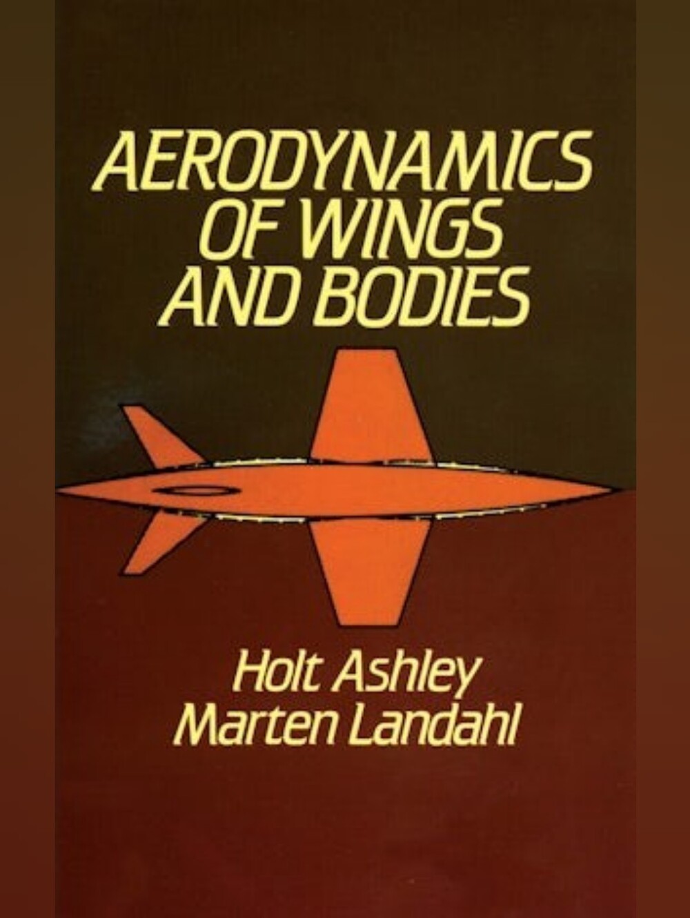Aerodynamics of Wings and Bodies – Holt Ashley & Marten Landahl – 1985 Dover